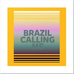 Brazil calling me Posters and Art